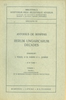 Bonfinis, Antonius de : Rerum Ungaricarum Decades in IV Tomis. Tomus I.