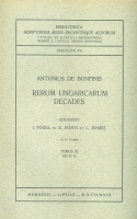 Bonfinis, Antonius de : Rerum Ungaricarum Decades in IV Tomis. Tomus III.