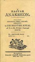 Zechenter Antal (ford.) : A' magyar Anakreon 