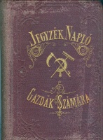 Máday Izidor (szerk.) : Jegyzék-napló gazdák számára. 1876. Negyedik évfolyam