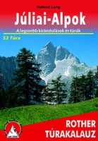 Lang, Helmut : Júliai-Alpok - A legszebb kirándulások és túrák