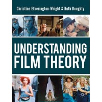 Etherington-Wright, Christine - Doughty, Ruth  : Understanding Film Theory