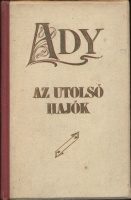 Ady Endre : Az utolsó hajók - Első kiadás
