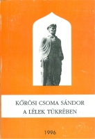 Szász Tibor András (szerk.) : Kőrösi Csoma Sándor a lélek tükrében