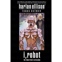Ellison, Harlan - Asimov, Isaac - Zug, Mark (ill.) : I, Robot. The Illustrated Screenplay