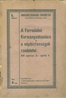 Pongrácz Jenő (szerk.) : A Forradalmi Kormányzótanács és a népbiztosságok rendeletei. 1919. márc. 21-ápr.9.