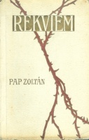 Pap Zoltán : Rekviem. Iza emlékezete. Pap Zoltán versei.