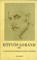 Környei Elek (sajtó alá rend.) : Eötvös Loránd - A tudós és művelődéspolitikus írásaiból