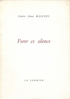Magnes, Claire Anne : Forer Ce Silence