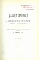 Paulus Diaconus; Gombos F. Albin (ford., életrajzzal és magyarázó jegyzetekkel ell. ) : A longobardok története. Historia langobardorum.