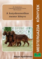 Szinák János - Farkasháziné Folkmann Zsuzsa - Bíró Ferencné : A kutyakozmetikus mester könyve 