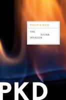 Dick, Philip K.  : The Divine Invasion
