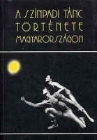 Dienes Gedeon - Fuchs Lívia (szerk.) : A színpadi tánc története Magyarországon