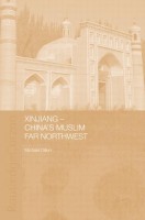 Dillon, Michael : Xinjiang - China's Muslim Far Northwest