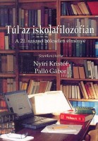 Nyíri Kristóf - Palló Gábor (szerk.) : Túl az iskolafilozófián - A 21.század bölcseleti élménye