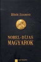Bödők Zsigmond : Nobel-díjas magyarok
