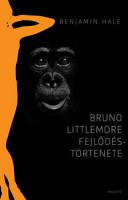 Hale, Benjamin : Bruno Littlemore fejlődéstörténete