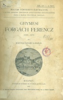 Bártfai Szabó László : Ghymesi Forgách Ferencz 1535-1577.