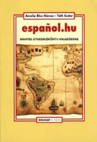 Tóth Eszter - Nieves, Amelia Blas  : espanol.hu - Spanyol gyakorlókönyv haladóknak