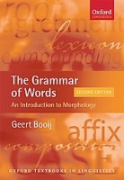 Booij, Geert : The Grammar of Words - An Introduction to Morphology