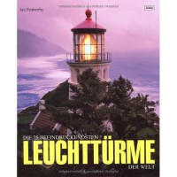 Penberthy, Ian  : Die 75 beeindruckendsten Leuchttürme der Welt