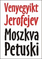 Jerofejev, Venyegyikt : Moszkva-Petuski