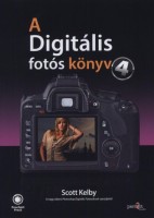 Kelby, Scott : A digitális fotós könyv 4.  