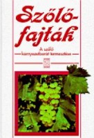 Szőke Lajos (szerk.) : Szőlőfajták. A szőlő környezetbarát termesztése 1.