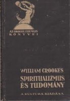 Crookes, William : Spiritualizmus és tudomány