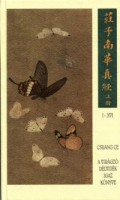 Csuang Ce : A virágzó délvidék igaz könyve. I-XVI. könyv