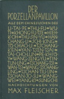 Fleischer, Max : Der Porzellanpavillon, Nachdichtungen Chinesischer Lyrik Von -. -.