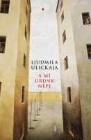 Ulickaja, Ljudmila : A mi Urunk népe