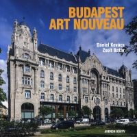 Batár Zsolt - Kovács Dániel   : Budapest Art Nouveau