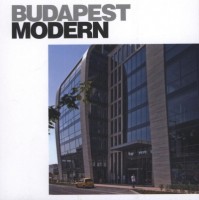 Kóródi Dániel - Batár Zsolt : Budapest Modern. Válogatás az elmúlt 20 év kortárs építészeti alkotásaiból.