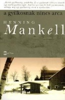 Mankell, Henning : A gyilkosnak nincs arca