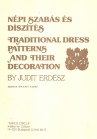 Erdész Judit : Népi szabás és díszítés - Traditional Dress Patterns and their Decoration