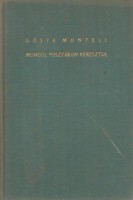 Montell, Gösta : Mongol pusztákon keresztül