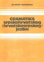 Nyomárkay István : Gramatika srpskohrvatskog (hrvatskosrpskog) jezika