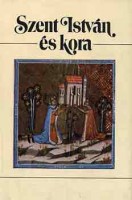 Glatz Ferenc - Kardos József (szerk.) : Szent István és kora