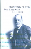 Freud, Sigmund [Auth.] - Schmidt-Hellerau, Cordelia [Hrsg.] : Das Lesebuch - Schriften aus vier Jahrzehnten