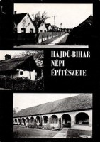 Szőllősi Gyula (szerk.) : Hajdú-Bihar népi építészete