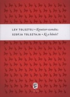 Tolsztoj, Lev - Szofja Tolsztaja : Kreutzer-szonáta / Ki a bűnös?