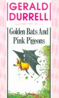 Durrell, Gerald  : Golden Bats and Pink Pigeons
