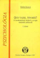 Garai László : Quo vadis, tovaris? - a modernizáció útjáról s a rajta vándorló emberről I-II. köt.