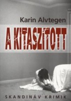 Alvtegen, Karin : A kitaszított