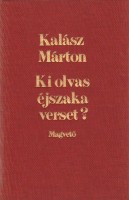 Kalász Márton : Ki olvas éjszaka verset? Dedikált!