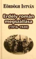 Eördögh István  : Erdély román megszállása (1916-1920)