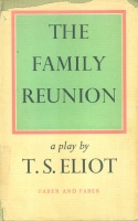Eliot, T. S. : The Family Reunion