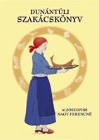 Nagy Ferencné, Alsószopori  : Dunántúli szakácskönyv 