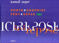 Kamill Major : Itt nyugszik / Ici repose - Fény+ képek / Photo+ graphies